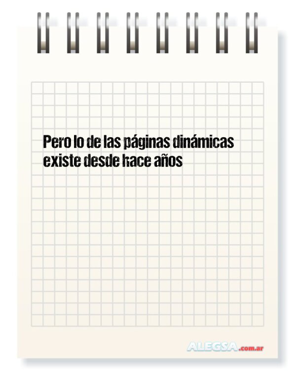 Pero lo de las páginas dinámicas existe desde hace años