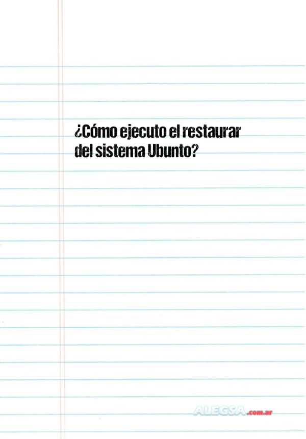 ¿Cómo ejecuto el restaurar del sistema Ubunto?