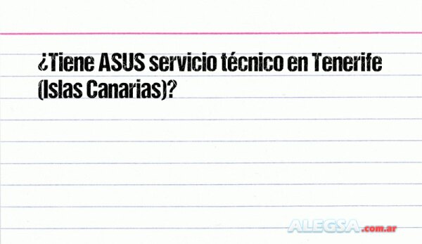 ¿Tiene ASUS servicio técnico en Tenerife (Islas Canarias)?