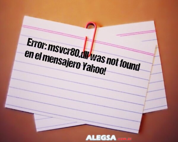 Error: msvcr80.dll was not found en el mensajero Yahoo!