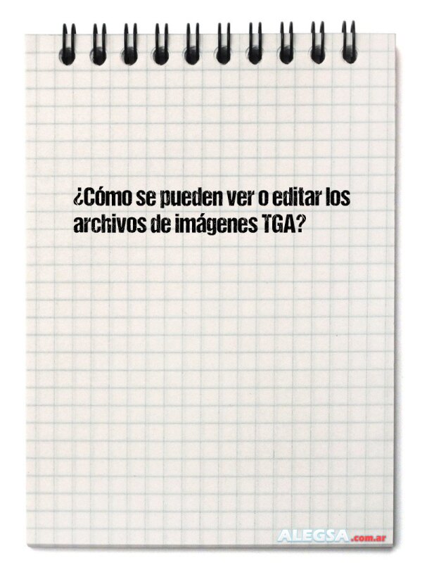 ¿Cómo se pueden ver o editar los archivos de imágenes TGA?