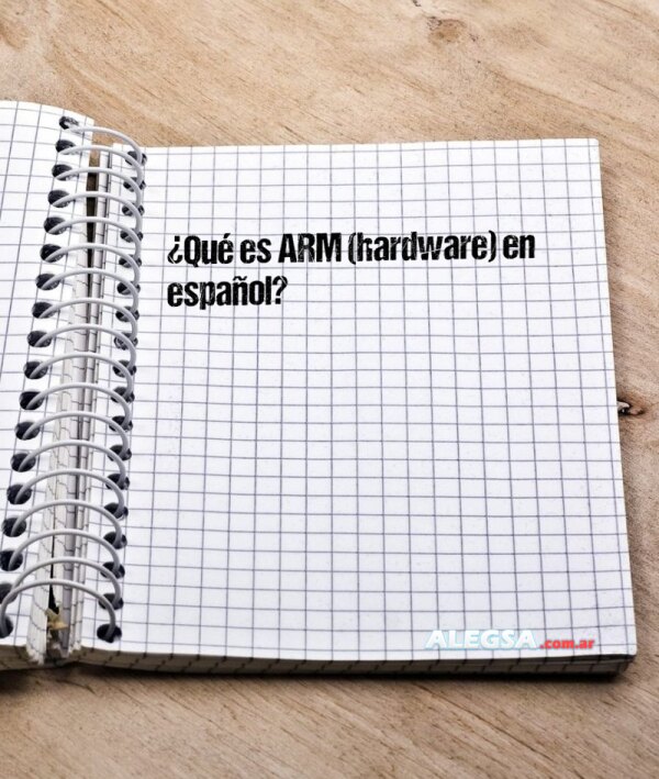 ¿Qué es ARM (hardware) en español?