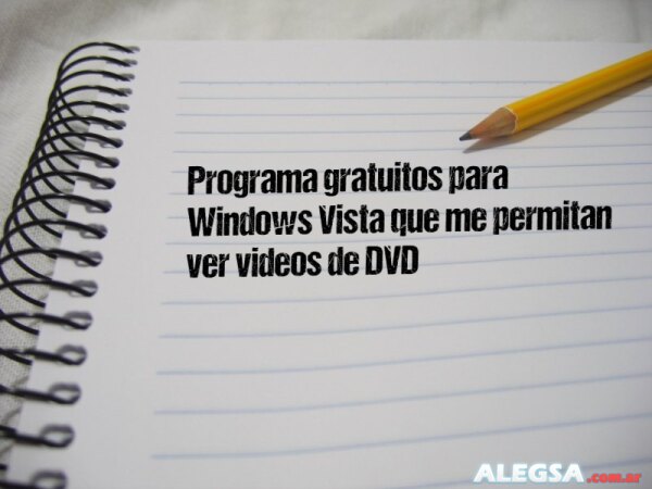 Programa gratuitos para Windows Vista que me permitan ver videos de DVD