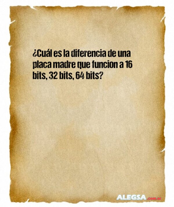 ¿Cuál es la diferencia de una placa madre que funcion a 16 bits, 32 bits, 64 bits?