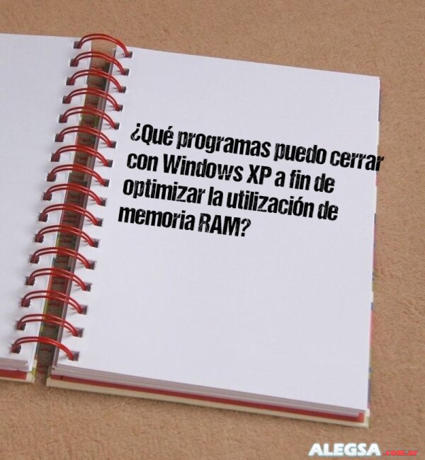 ¿Qué programas puedo cerrar con Windows XP a fin de optimizar la utilización de memoria RAM?