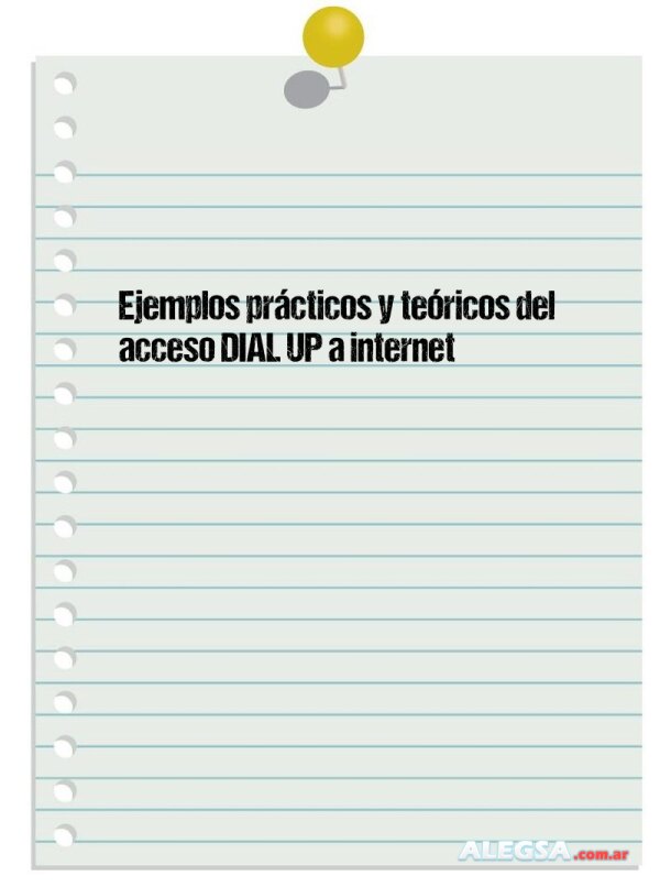 Ejemplos prácticos y teóricos del acceso DIAL UP a internet