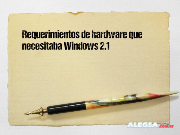 Requerimientos de hardware que necesitaba Windows 2.1