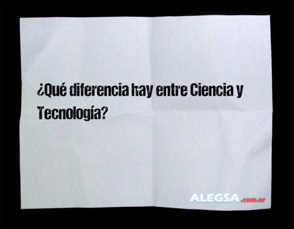 ¿Qué diferencia hay entre Ciencia y Tecnología?