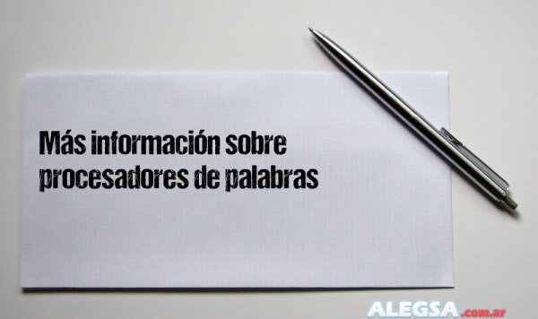 Más información sobre procesadores de palabras