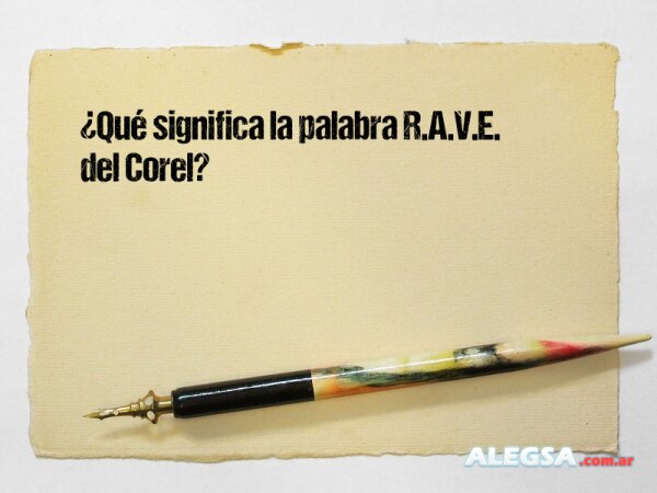 ¿Qué significa la palabra R.A.V.E. del Corel?