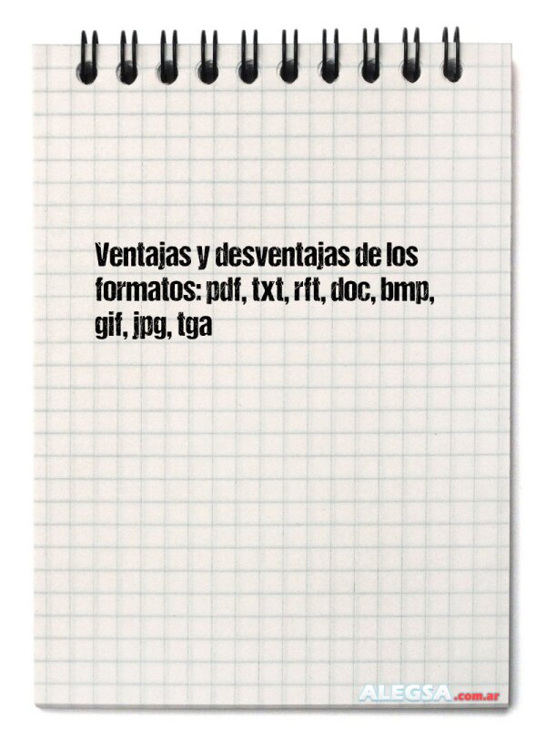 Ventajas y desventajas de los formatos: pdf, txt, rft, doc, bmp, gif, jpg, tga