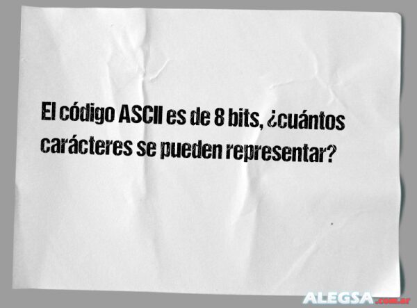 El código ASCII es de 8 bits, ¿cuántos carácteres se pueden representar?