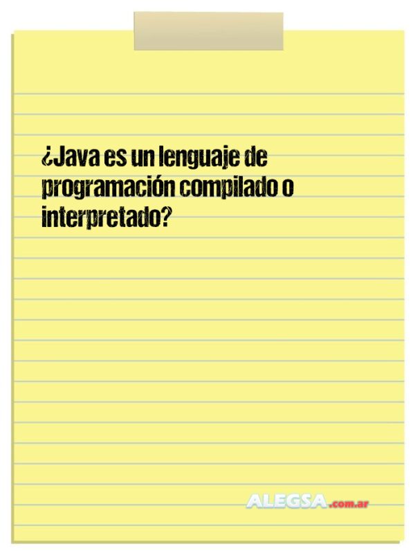 ¿Java es un lenguaje de programación compilado o interpretado?