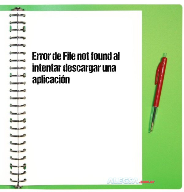 Error de File not found al intentar descargar una aplicación