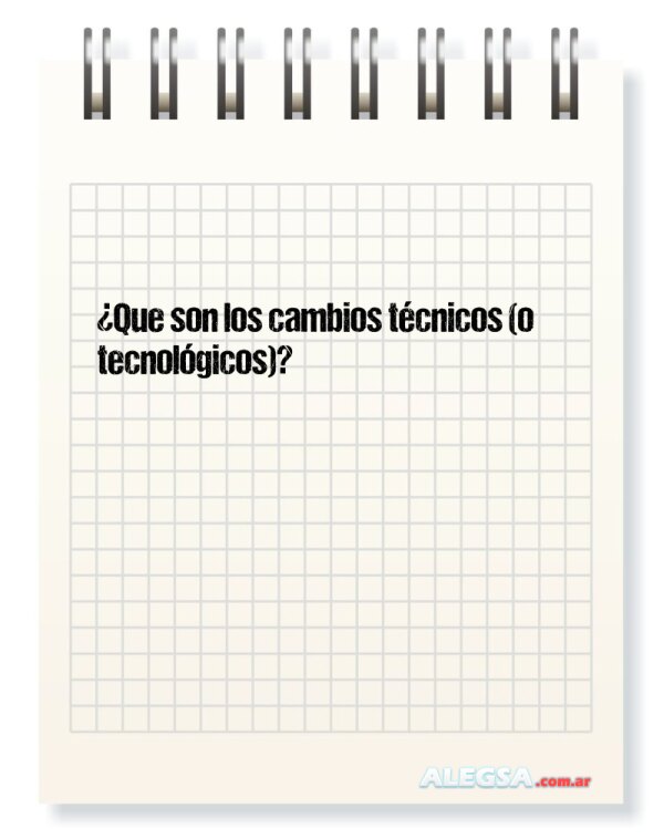 ¿Que son los cambios técnicos (o tecnológicos)?