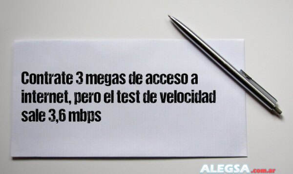 Contrate 3 megas de acceso a internet, pero el test de velocidad sale 3,6 mbps