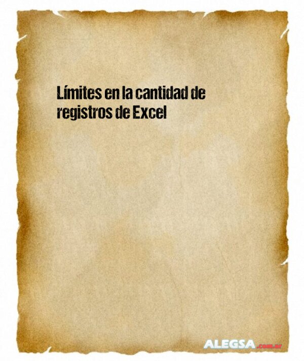 Límites en la cantidad de registros de Excel