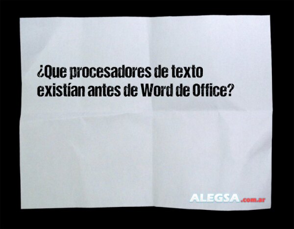 ¿Que procesadores de texto existían antes de Word de Office?