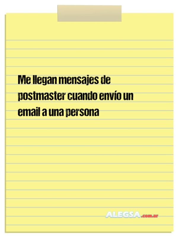 Me llegan mensajes de postmaster cuando envío un email a una persona