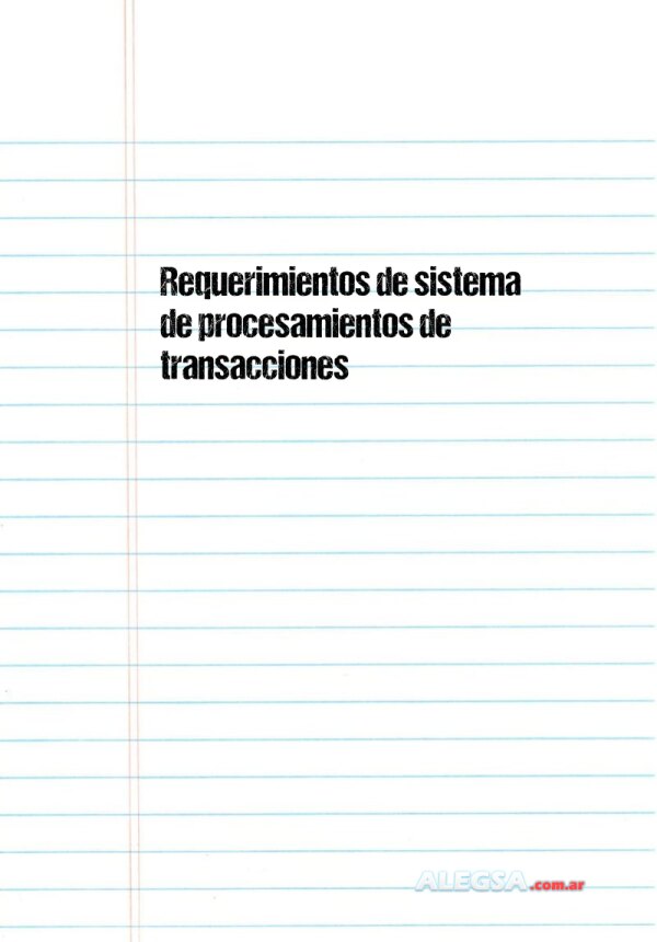 Requerimientos de sistema de procesamientos de transacciones