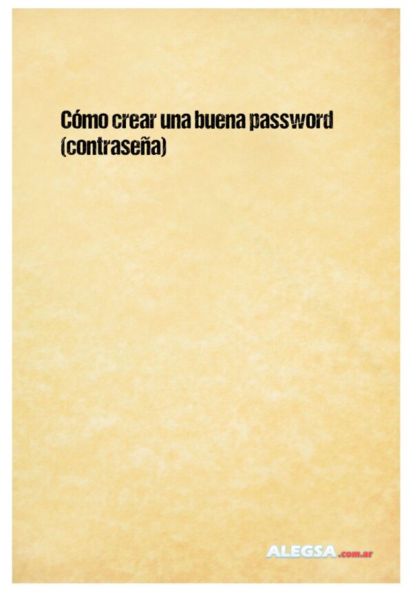 Cómo crear una buena password (contraseña)