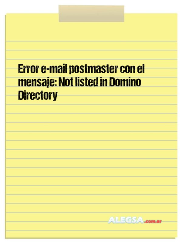 Error e-mail postmaster con el mensaje: Not listed in Domino Directory