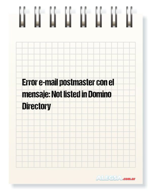 Error e-mail postmaster con el mensaje: Not listed in Domino Directory