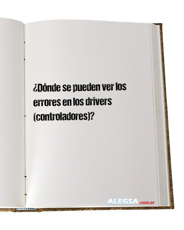 ¿Dónde se pueden ver los errores en los drivers (controladores)?