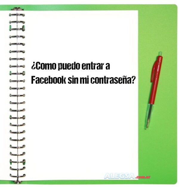¿Como puedo entrar a Facebook sin mi contraseña?