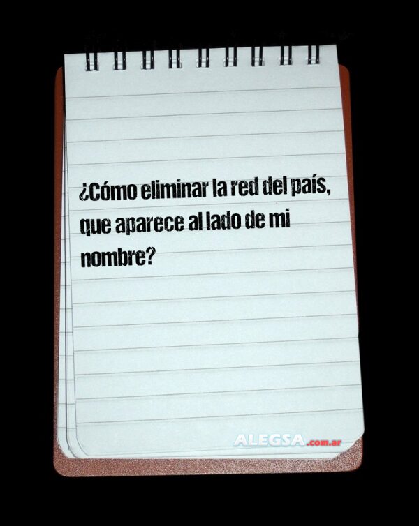 ¿Cómo eliminar la red del país, que aparece al lado de mi nombre?