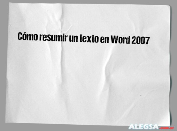 Cómo resumir un texto en Word 2007