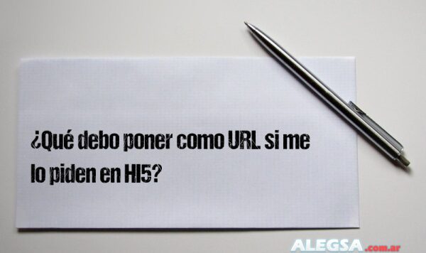 ¿Qué debo poner como URL si me lo piden en HI5?