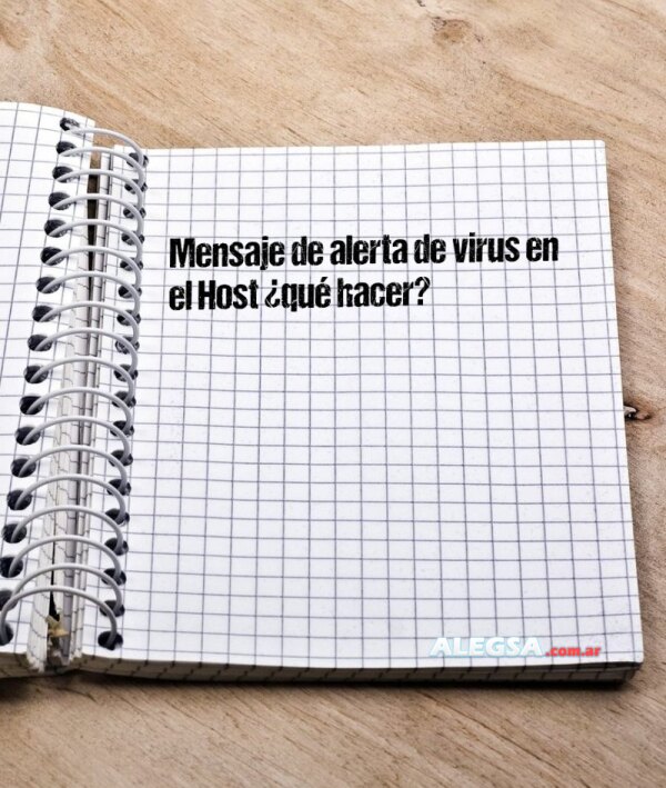 Mensaje de alerta de virus en el Host ¿qué hacer?