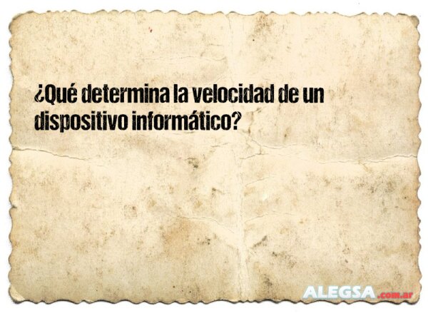 ¿Qué determina la velocidad de un dispositivo informático?