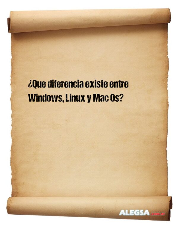 ¿Que diferencia existe entre Windows, Linux y Mac Os?