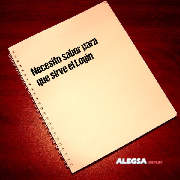 Necesito saber para que sirve el Login