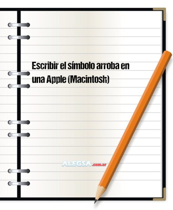 Escribir el símbolo arroba en una Apple (Macintosh)