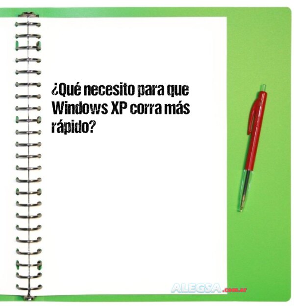 ¿Qué necesito para que Windows XP corra más rápido?