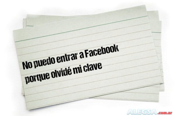No puedo entrar a Facebook porque olvidé mi clave