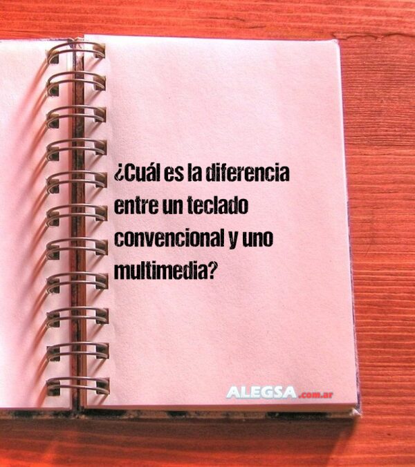 ¿Cuál es la diferencia entre un teclado convencional y uno multimedia?