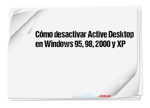 Cómo desactivar Active Desktop en Windows 95, 98, 2000 y XP