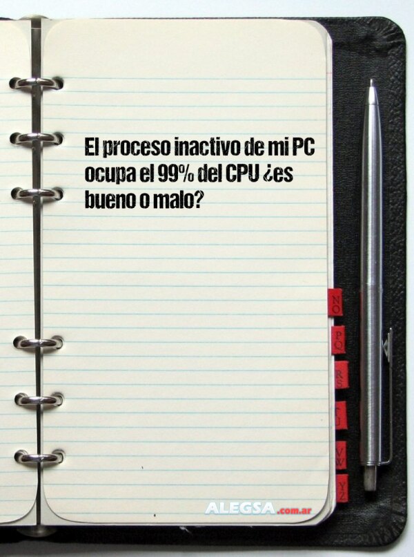 El proceso inactivo de mi PC ocupa el 99% del CPU ¿es bueno o malo?