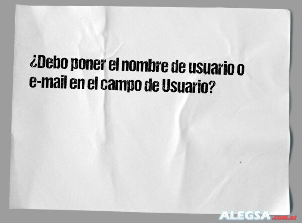 ¿Debo poner el nombre de usuario o e-mail en el campo de Usuario?