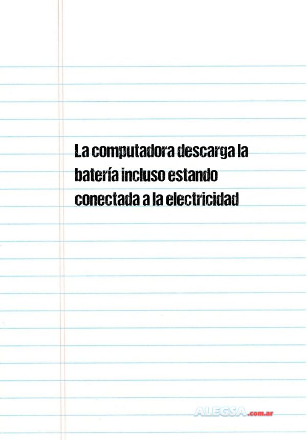 La computadora descarga la batería incluso estando conectada a la electricidad