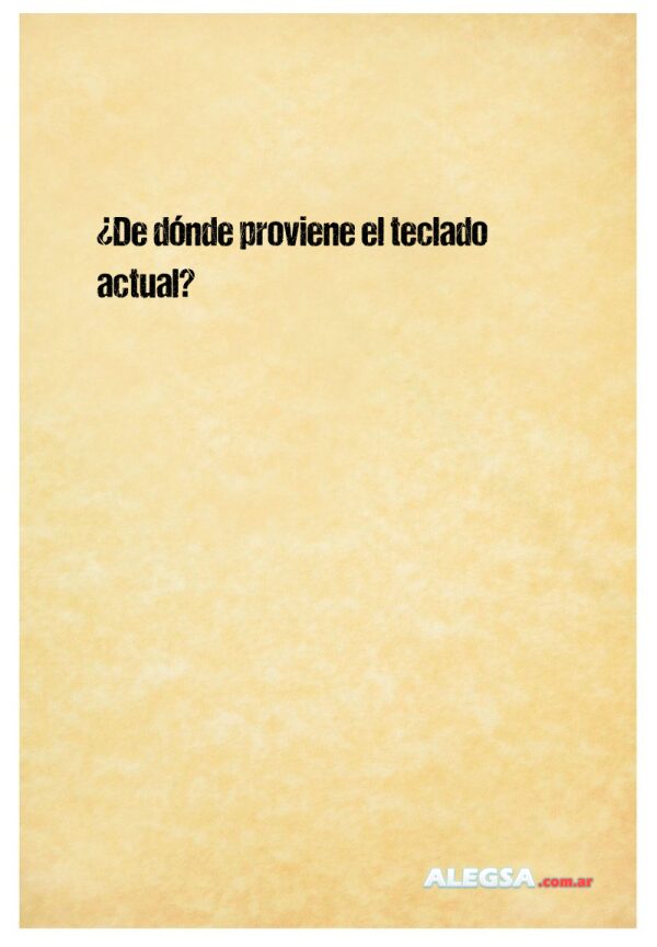 ¿De dónde proviene el teclado actual?