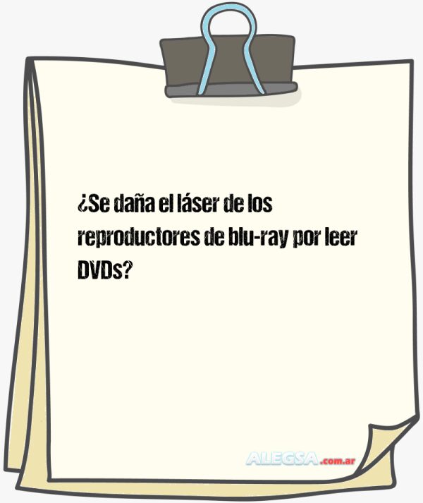 ¿Se daña el láser de los reproductores de blu-ray por leer DVDs?