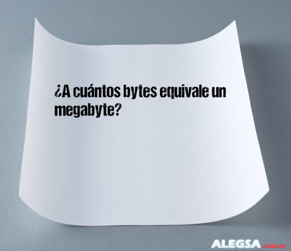 ¿A cuántos bytes equivale un megabyte?