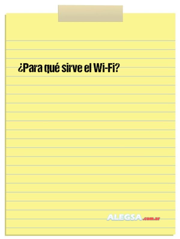 ¿Para qué sirve el Wi-Fi?