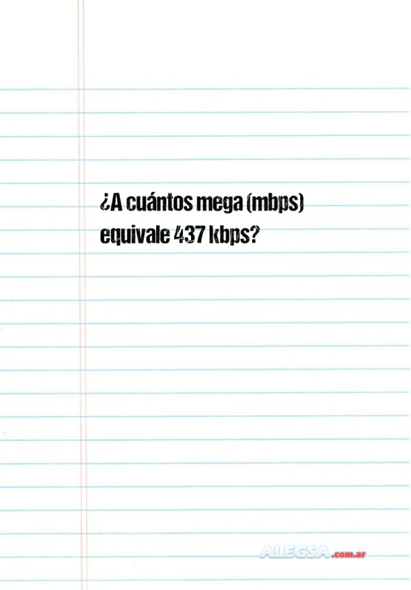 ¿A cuántos mega (mbps) equivale 437  kbps?