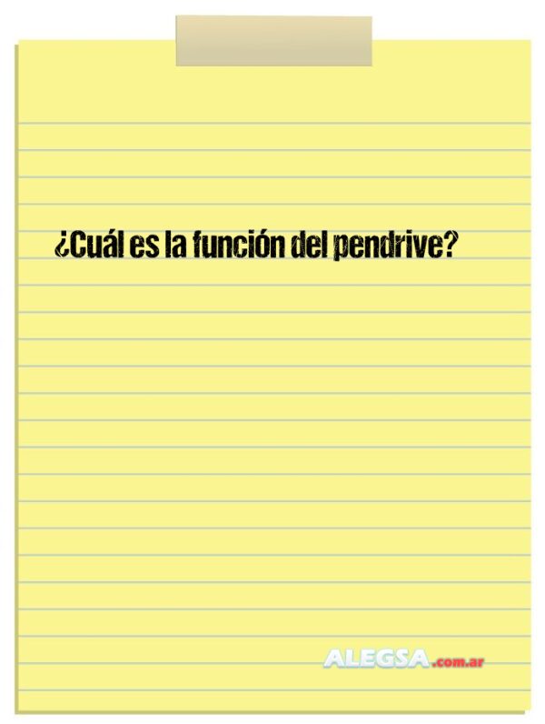 ¿Cuál es la función del pendrive?